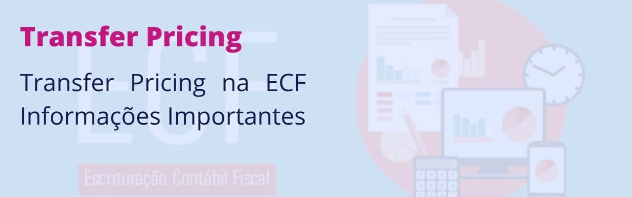 Transfer Pricing na ECF - Informações Importantes